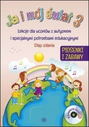 Ja i mój świat 3 Lekcje dla... Piosenki - Opracowanie zbiorowe