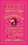 Alices Adventures in Wonderland & Through the Looking-Glass Lewis Carroll