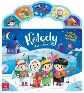Kolędy dla dzieci. Naciśnij, posłuchaj i śpiewaj! - Opracowanie zbiorowe