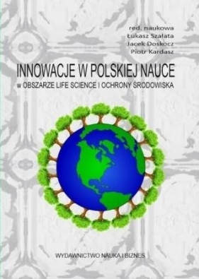 Innowacje w pol. nauce w obszarze life science... - Szałata Łukasz, Doskocz Jacek, Kardasz Piotr 