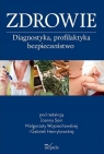 Zdrowie. Diagnostyka, profilaktyka, bezpieczeństwo Joanna Soin, Małgorzata Wojciechowska, Gabriela H