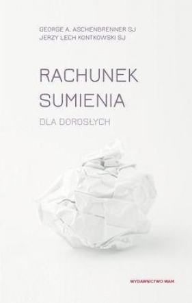 Rachunek sumienia dla dorosłych - George A. Aschenbrenner, Jerzy Lech Kontkowski