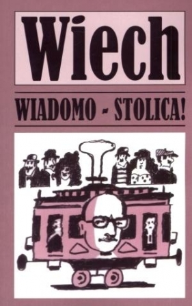 Wiadomo - stolica! - Stefan Wiechecki