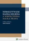 Normatywizm Hansa Kelsena a współczesna nauka prawa Adam Bosiacki