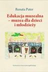 Edukacja muzealna - muzea dla dzieci i młodzieży