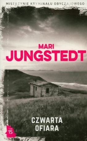 Czwarta ofiara. Kolekcja Mistrzynie Kryminału Obyczajowego. Tom 15 - Mari Jungstedt