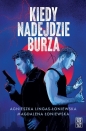 Kiedy nadejdzie Burza - Magdalena Łoniewska, Agnieszka Lingas-Łoniewska