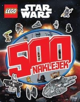 Lego Star Wars 500 naklejek - Praca zbiorowa