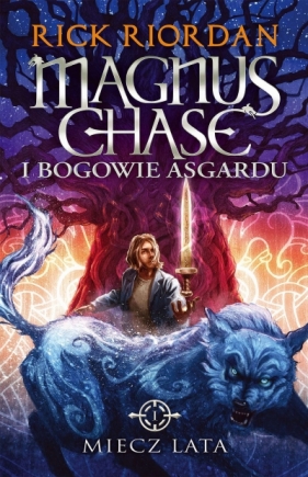 Miecz Lata. Seria Magnus Chase i bogowie Asgardu. Tom 1 - Rick Riordan