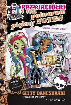 Monster High Przyjaciółki i ich potwornie piękny notes - Gitty Daneshvari, Pollygeist Danescary