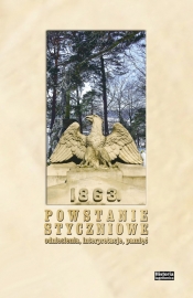 Powstanie Styczniowe odniesienia, interpretacje, pamięć - <br />