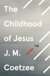 The Childhood of Jesus - Coetzee J.M.