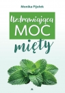 Uzdrawiająca moc mięty Monika Fijołek