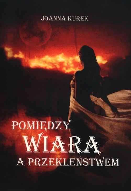 Pomiędzy wiarą a przekleństwem