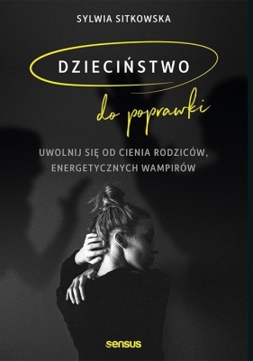 Dzieciństwo do poprawki. - Sylwia Sitkowska