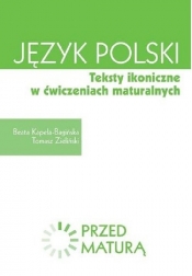 Język polski Teksty ikoniczne w ćwiczeniach maturalnych Zdam maturę