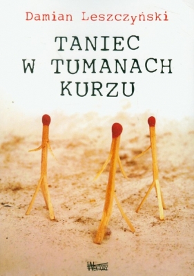 Taniec w tumanach kurzu - Leszczyński Damian