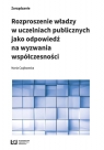 Rozproszenie władzy w uczelniach publicznych jako odpowiedź na wyzwania współczesności