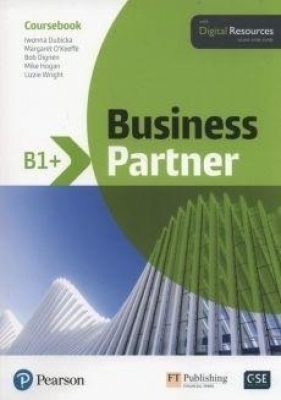Business Partner B1+ Coursebook + Digital Resources (Uszkodzona okładka) - Iwonna Dubicka, Margaret O'keeffe, Dignen Bob, Mike Hogan, Lizzie Wright