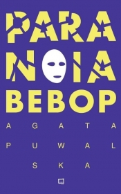 Paranoia Bebop / Kontent - Puwalska Agata
