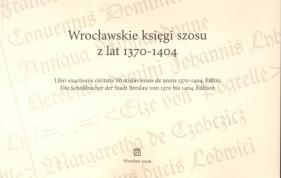 Wrocławskie księgi szosu z lat 1370 - 1404 - Goliński Mateusz