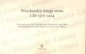 Wrocławskie księgi szosu z lat 1370 - 1404
