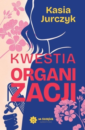 Kwestia organizacji - Kasia Jurczyk