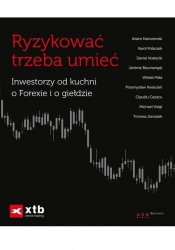 Ryzykować trzeba umieć Inwestorzy od kuchni o Forexie i o giełdzie / Giełda Podstawy