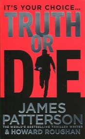 Truth or Die - Patterson James