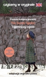 The Secret Garden / Tajemniczy ogród. Czytamy w oryginale Frances Hodgson Burnett