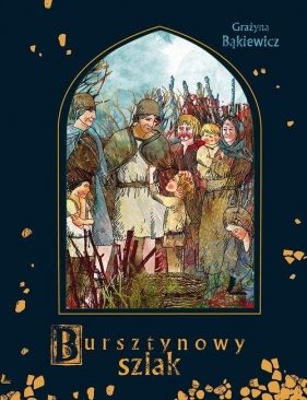 A to historia Bursztynowy szlak - Grażyna Bąkiewicz