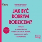 Jak być dobrym rodzicem? (Audiobook) - Małgorzata Gołota