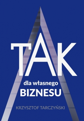 TAK dla własnego biznesu - Tarczyński Krzysztof