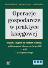 Operacje gospodarcze w praktyce księgowej ? wycena i ujęcie na kontach według polskiego prawa bilans