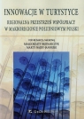 Innowacje w turystyce Regionalna przestrzeń współpracy w makroregionie