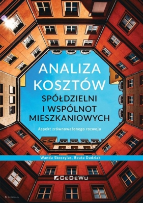 Analiza kosztów spółdzielni i wspólnot mieszkaniowych. - Wanda Skoczylas, Beata Dudziak