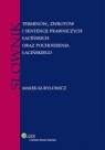 Słownik terminów, zwrotów i sentencji prawniczych łacińskich oraz Kuryłowicz Marek