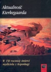 Aktualność Kierkegaarda. W 150 rocznicę śmierci myśliciela z Kopenhagi