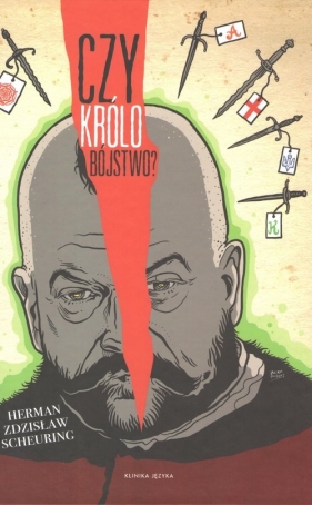 Czy Królobójstwo? - Herman Zdzisław Scheuring