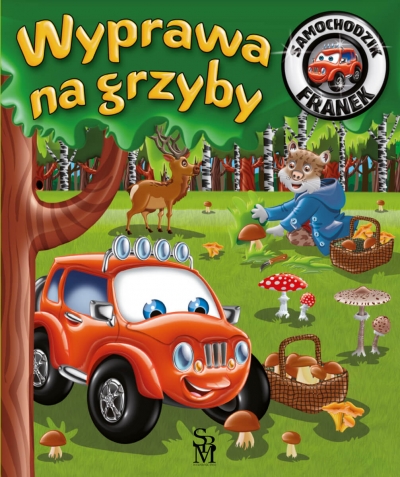 <img src='https://webimage.pl/pics/550/7/d543399.jpg' style='height:440px' /> Samochodzik Franek. Wyprawa na grzyby