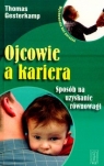 Ojcowie a kariera Sposób na uzyskanie równowagi Gesterkamp Thomas