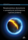 Bezpieczeństwo ekonomiczne w perspektywie politologicznej - wybrane problemy