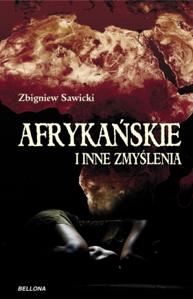 Afrykańskie i inne zmyślenia - Sawicki Zbigniew