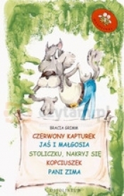Czerwony kapturek. Jaś i Małgosia. Stoliczku, nakryj się. Kopciuszek. Pani zima