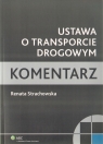 Ustawa o transporcie drogowym Komentarz Strachowska Renata