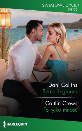 Serce żeglarza / Światowe Życie Duo 11 - Dani Collins, Caitlin Crews