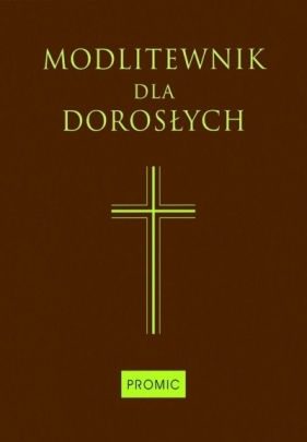 Modlitewnik dla dorosłych (czekoladowy duży) - Opracowanie zbiorowe