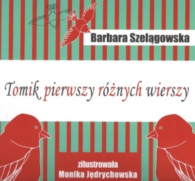 Tomik pierwszy różnych wierszy - Szelągowska Barbara