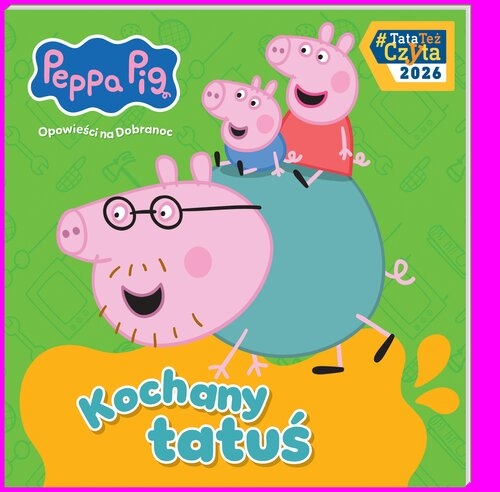 Peppa Pig. Opowieści na Dobranoc cz. 13. Kochany tatuś