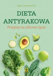 Dieta antyrakowa. Przepisy na zdrowe życie - Lewandowska Agata